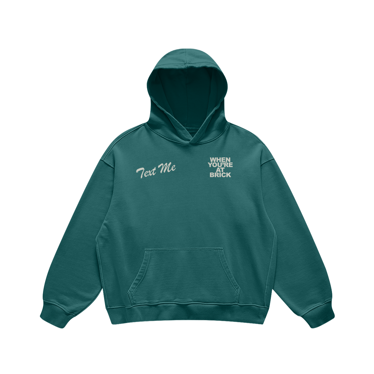 Text Me at Brick Blueish Green Hoodie